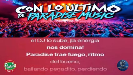 CON LO ULTIMO DE PARADISE MUSIC POR JAVIER LINDO M.
