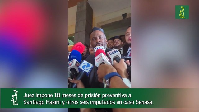 Juez impone 18 meses de prisión preventiva a Santiago Hazim y otros seis imputados en caso Senasa-