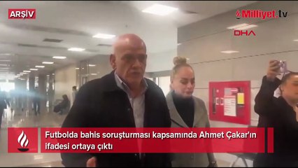 Futbolda bahis soruşturması: Ahmet Çakar'ın ifadesi ortaya çıktı