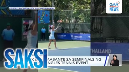 Alex Eala, aabante sa semifinals ng women's singles tennis event | Saksi