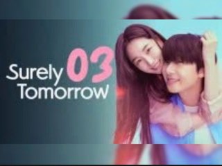 ᴇᴘꜱ. 3  Surely Tomorrow (2O25)[ᴇɴɢꜱᴜʙ]