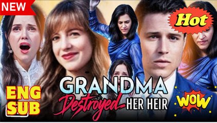 Grandma Broke The Heir She Raised (NEW) - FULL [Eng Sub]