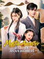 Mystic Ancestor Reborn As An Heiress - Drama FULL MOVIES ENGLISH SUB