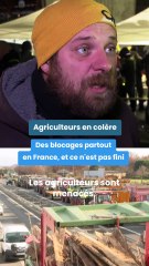 Agriculteurs en colère : des blocages partout en France, et ce n'est pas fini