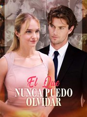 El Que Nunca Puedo Olvidar Es
