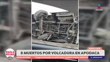 Tragedia en Apodaca: volcadura deja 8 muertos | DPC con Paola
