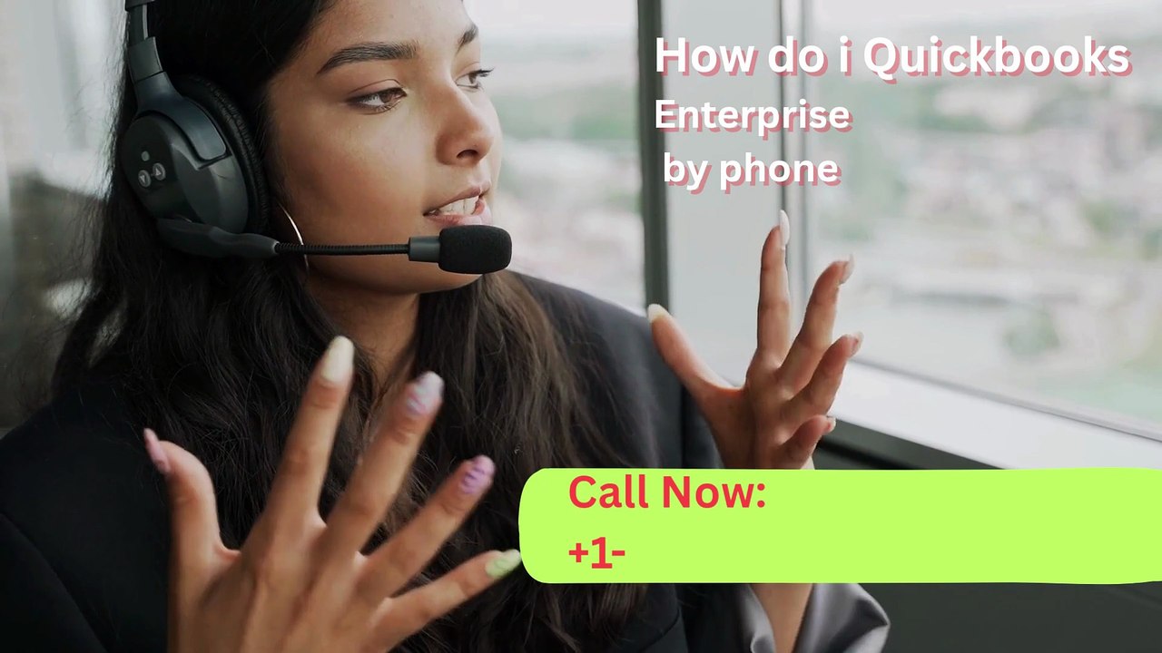 How do i Quickbooks Enterprise by phone