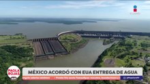 México acuerda con EUA entrega de agua antes de enero | DPC con Paola Rojas