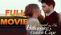 Trapped In The Billionaire's Golden Cage - DramaBox