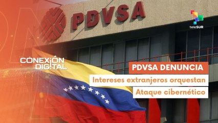 Conexión Digital 15-12 Empresa petrolera PDVSA denuncia ataque cibernético