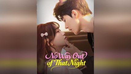 No Way Out of That Night - 🐱🐱🐱