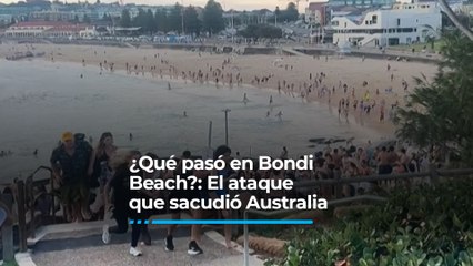 ¿Qué pasó en Bondi Beach?: El ataque que sacudió Australia