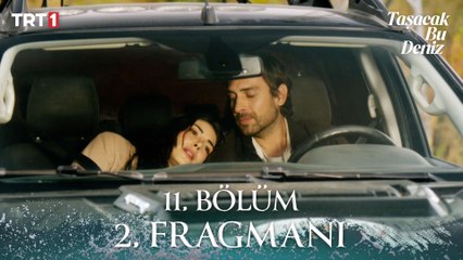 Taşacak Bu Deniz 11. Bölüm 2. Fragmanı  @trt1 ​