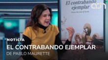 El contrabando ejemplar de Pablo Maurette, la recomendación literaria de Claudia Marcucetti