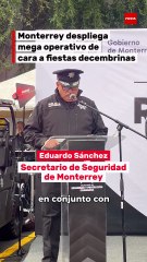 Navidad Segura en Monterrey: medidas de seguridad para cuidar a las familias durante diciembre