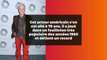 Cet acteur américain s'en est allé à 78 ans, il a joué dans un feuilleton très populaire des années 1980 et détient un record