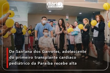 De Santana dos Garrotes, adolescente do primeiro transplante cardíaco pediátrico da Paraíba recebe alta