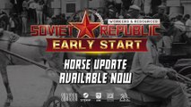 Workers & Resources： Soviet Republic Official Early Start DLC： Horses Update Trailer