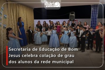 Secretaria de Educação de Bom Jesus celebra colação de grau dos alunos da rede municipal