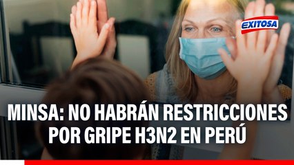 Minsa DESCARTA restricciones por fin de año tras casos confirmados de gripe A H3N2 en Perú