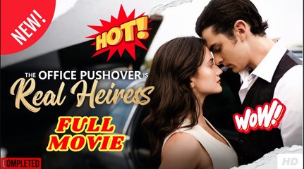 The Office Pushover Is The Real Heiress dailymotion