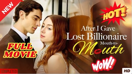 After I Gave Lost Billionaire Mouth-To-Mouth Full Movie