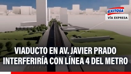 Viaductos en la Av. Javier Prado podrían interferir con obra de la Línea 4 del Metro de Lima