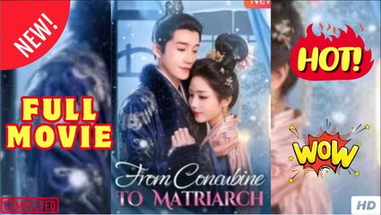 From Concubine to Matriarch Chinese Drama - English Sub Full Movie