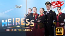 Heiress Hidden in the Clouds  Full Movie HD - Drama ShortFilms hot