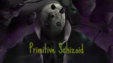 Primitive Schizoid