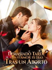 Demasiado Tarde Para El Amor 15 DíAs Tras Un Aborto Es