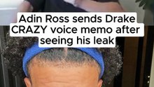 Adin Ross sends Drake CRAZY voice memo after the leak