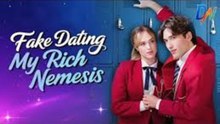 Fake Dating My Rich Nemesis🔥Full Movie