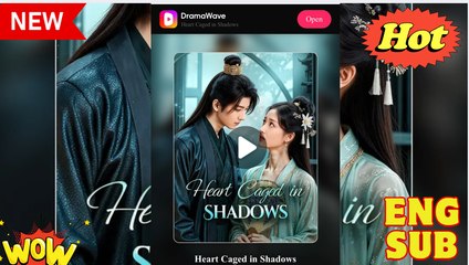 Heart Caged in Shadows Chinese Drama - English Sub