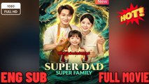 Super Dad Super Family Chinese Drama - English Sub