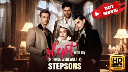 I Slept With My Three Werewolf Stepsons  Full Movie HD - Drama ShortFilms Hot
