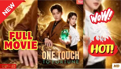 One Touch to Fortune Chinese Drama -  FULL MOVIES ENGLISH SUB