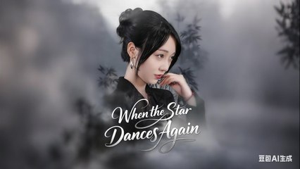 When the Star Dances Again Drama Movies English Sub