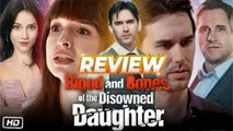 🎁🔥[Hot 2025] Blood and Bones of the Disowned Daughter Full🏡ABC movie🏆🏆🏆🏆🏆
