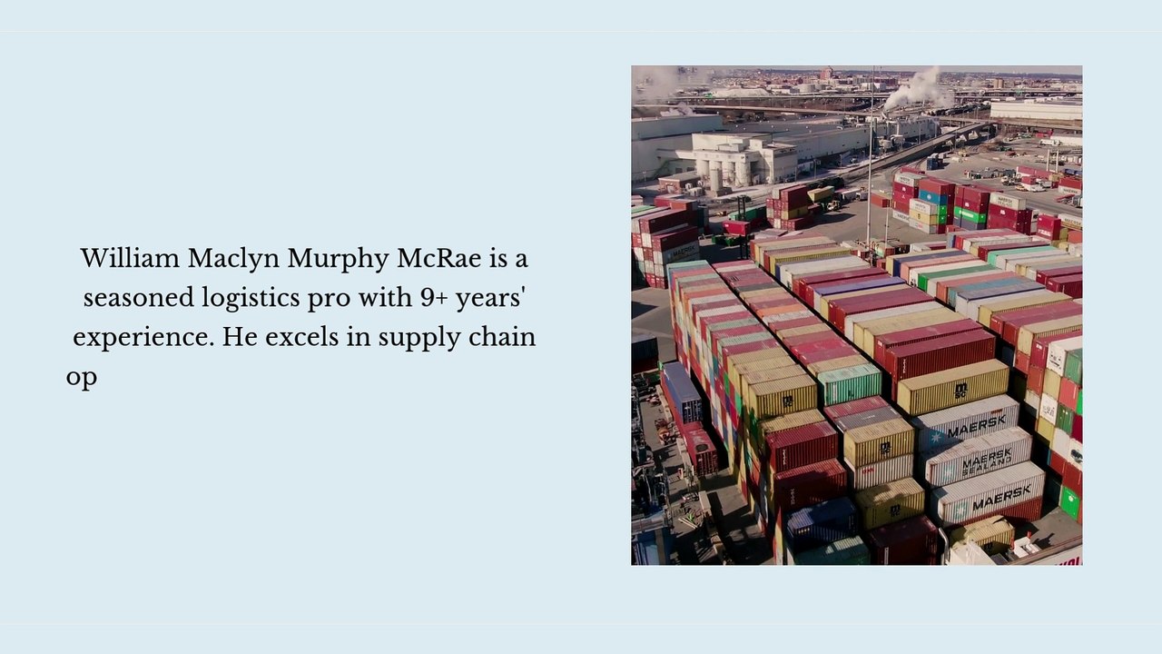 William Maclyn Murphy McRae - Excels At Tackling Logistics Challenges