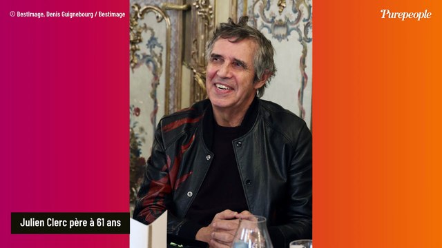 Mon fils est plus jeune que l’enfant de ma fille : Julien Clerc père à 61 ans, il s'exprime sur sa famille atypique