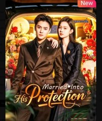 Married Into His Protection Chinese Drama - English Sub