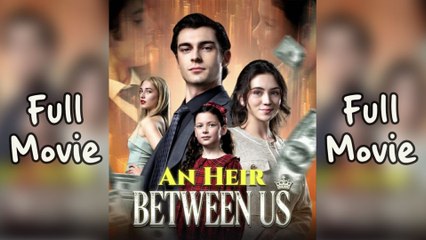 An Heir Between Us