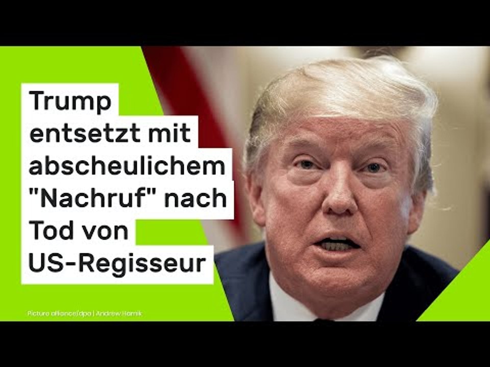 Donald Trump: US-Präsident entsetzt mit abscheulichem 'Nachruf' nach Tod von US-Regisseur