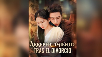 Arrepentimiento Tras el Divorcio (Doblado) Episodio Completo