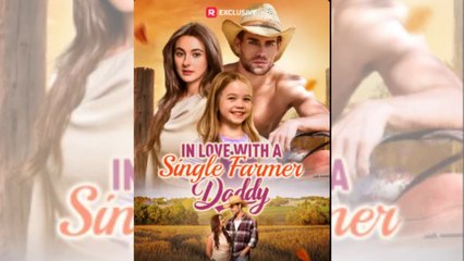 🔥 🔥 [Hot 2025] In Love with a Single Farmer-Daddy #FullMovie🏆 Moviesreivews💥