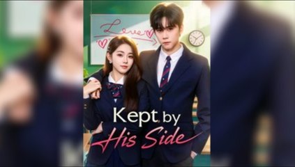 Kept By His Side - Drama
