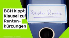 Riester-Rente: BGH kippt Klausel zu Rentenkürzungen - das müssen Sie wissen