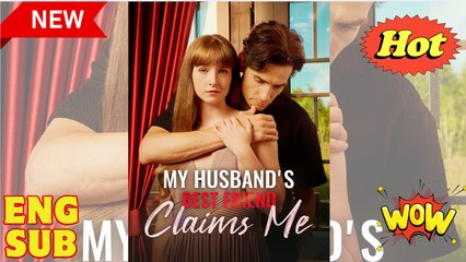 My Husband's Best Friend Claims Me