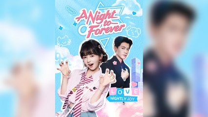 A Night to Forever Chinese Drama_Full Movie